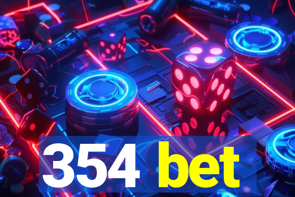 354 bet